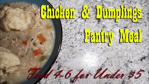 Chicken & Dumplings ~ Budget Friendly Pantry Meal