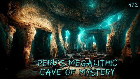 472: Peru's Megalithic Cave of Mystery with Derek Olson | The Confessionals | Megalithic Marvels