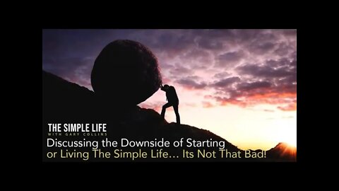 The Downside of Living The Simple Life | Ep 123 | The Simple Life with Gary Collins