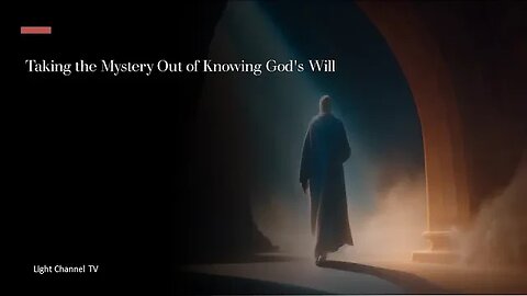 Taking the Mystery Out of Knowing God's Will - Enoch Leffingwell