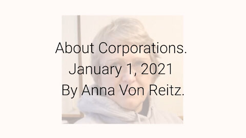 About Corporations January 1, 2021 By Anna Von Reitz