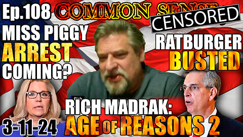 Ep.108 Liz Cheney To Be Arrested? Brad Ratburger BUSTED! Rich Madrak: The Age of Reasons Pt.2