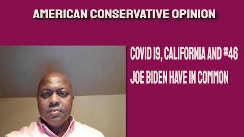 Covid 19, California and #46 Biden have in common