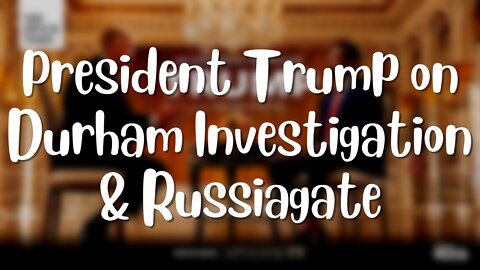 President Trump Interview w/ Kash Patel on Russiagate & John Durham Investigation