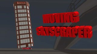 Moving Skyscraper