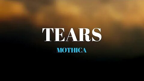 MOTHICA - TEARS (Lyrics) 🎵