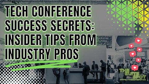 Tech Conference Success Secrets: Insider Tips from Industry Pros 👥💡
