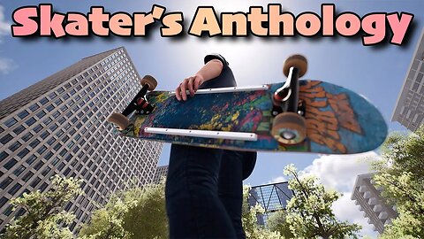 Skater's Anthology | Session Gameplay Compilation