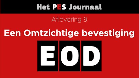 EOD Het PES Journaal - Aflevering 9 - Een Omtzichtige bevestiging