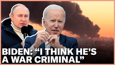 Biden Calls Putin a War Criminal