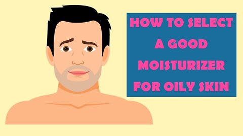 Moisturizers for oily men skin