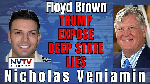 Deep State Deception Unveiled: Floyd Brown & Nicholas Veniamin Expose Trump's Truth