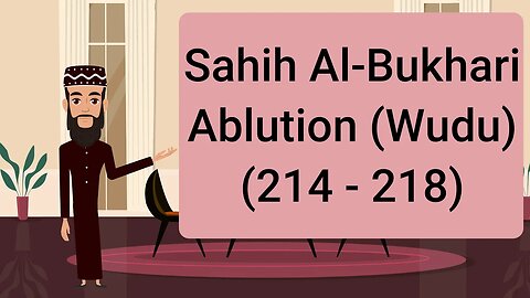 Sahih al-Bukhari - Ablution (Wudu') - (214 - 218) || English Translation ||