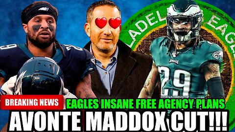 🚨WOW! Eagles CUT Avonte Maddox✂️ | 🛑 HUGE SIGN: Eagles REVEAL Aggressive Free Agency Plans!!! 🚀