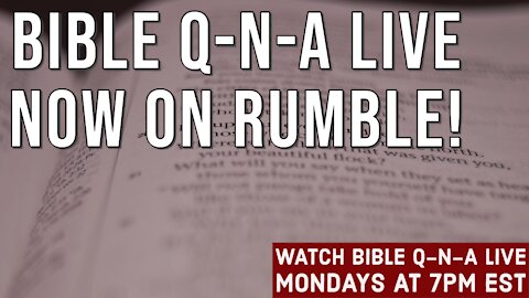 Bible Q-n-A on Rumble!