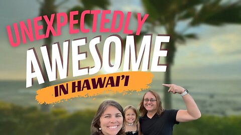 Top 5 Unexpectedly Awesome Things We Found on the Big Island of Hawai’i!