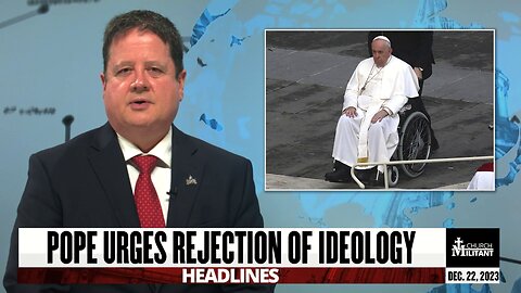 Pope Urges Rejection of Ideology — Dec. 22, 2023