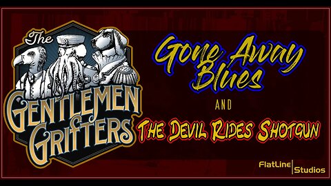 The Gentlemen Grifters - Gone Away Blues & The Devil Rides Shotgun - LIVE Performance