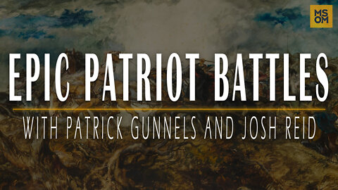 Epic Patriot Battles with Patrick Gunnels and Josh Reid