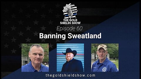 GOLD SHIELDS, EPISODE 60..TEXAS STRONG; BANNING SWEATLAND