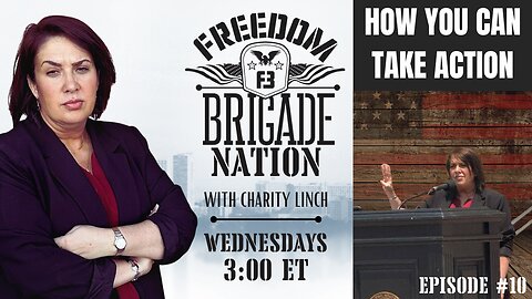 Freedom Brigade Nation - "How You Can Take Action" ep. 10