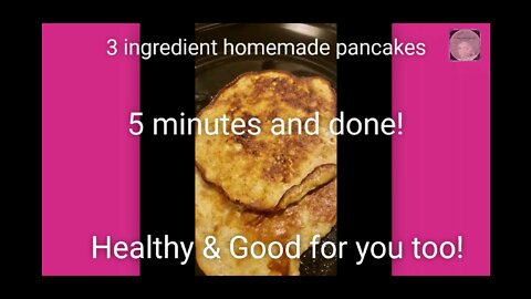 Healthy Three Ingredient Pancakes