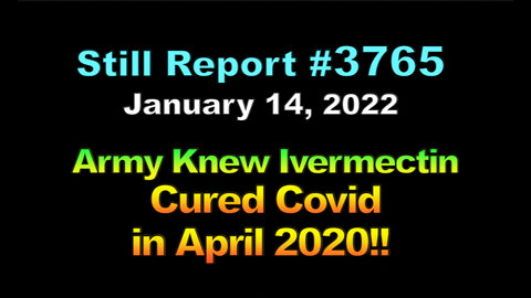 Army Knew Ivermectin Cured COVID in April 2020!!, 3765