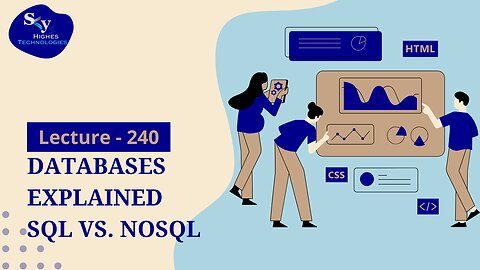 240. Databases Explained SQL vs. NoSQL | Skyhighes | Web Development