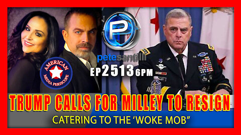 Live EP 2513-6PM PRESIDENT TRUMP CALLS FOR CHAIRMAN OF THE JOINT CHIEFS OF STAFF MILLEY TO RESIGN