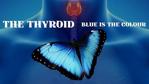 Thyroid - Blue is the Colour