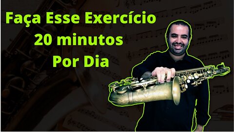 Faça esse exercício 20 minutos todos os dias para ter um som lindo no sax!