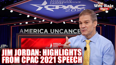 Jim Jordan: Highlights from CPAC 2021 Speech