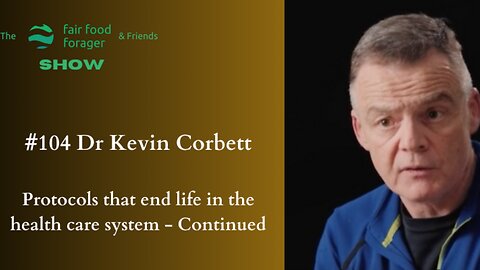 #104 Dr Kevin Corbett PT2