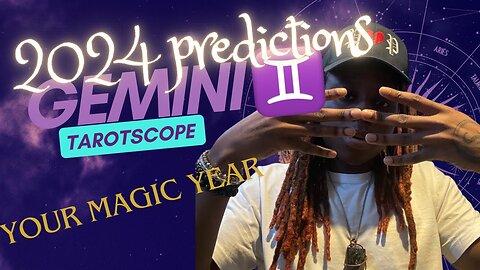 GEMINI - “YOUR MAGIC YEAR!!!” 2024 PREDICTIONS♊️🔮PSYCHIC READING