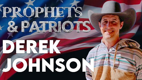 Prophets & Patriots with Derek Johnson: Shocking Exposures Surfacing Now - It's All an Act!