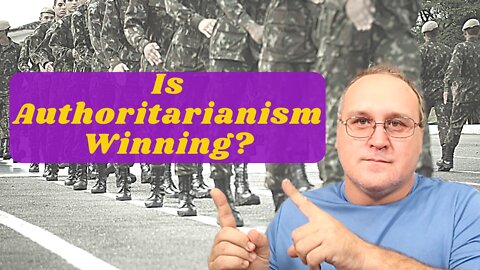 Is Authoritarianism Winning?