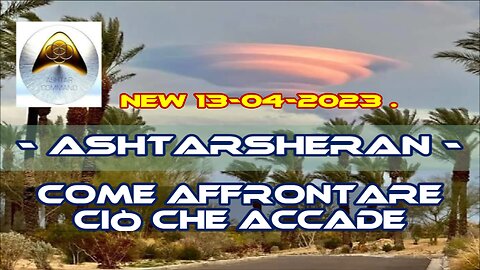 Ashtar - Come affrontarre cio che accade