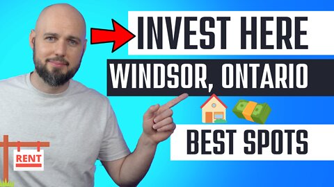 Best Areas To Invest In Windsor Ontario