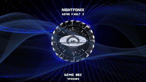 Nightfonix - [Vault2] Demo 002 *crosses