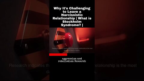 Why It's Challenging to Leave a Narcissistic Relationship | What is Stockholm Syndrome? |