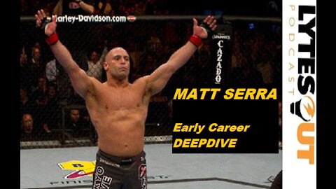 Matt Serra Before The UFC DEEPDIVE (ep. 71)