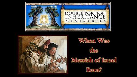 When Was the Messiah of Israel Born?