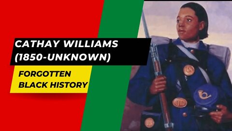 CATHAY WILLIAMS (1850-UNKNOWN) | Forgotten Black History