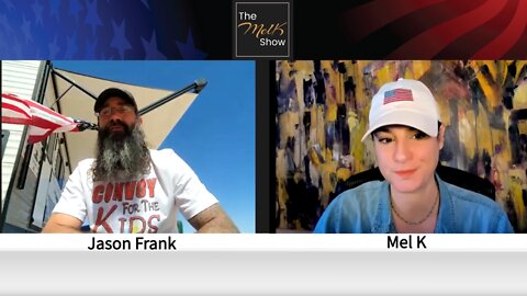 Mel K & Border Angel Jason Frank On Saving The Children 5-4-22