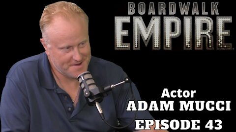 Boardwalk Empire Actor - Adam Mucci - Episode 43