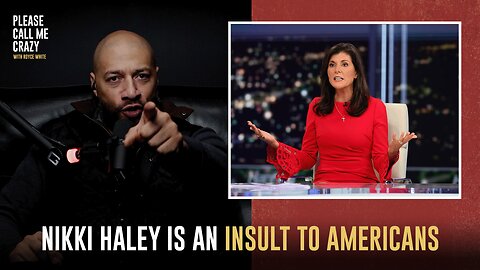 Nikki Haley is an insult to Americans | Please Me Call Crazy
