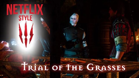 The Trial of the Grasses - The Witcher 3 (Netflix Style)