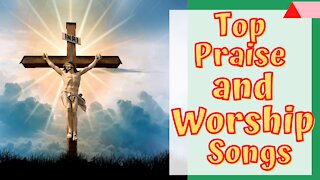 Early Morning & Evening Worship Songs For Prayers - Popular Non Stop Praise and Worships Music