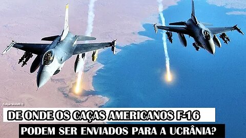 De Onde Os Caças Americanos F-16 Podem Ser Enviados Para A Ucrânia?