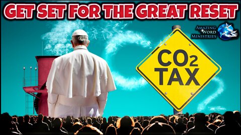 Pope Aggressive Carbon Taxes. Facial Recognition To View Taxes. Food Crisis, Take Only What You Need